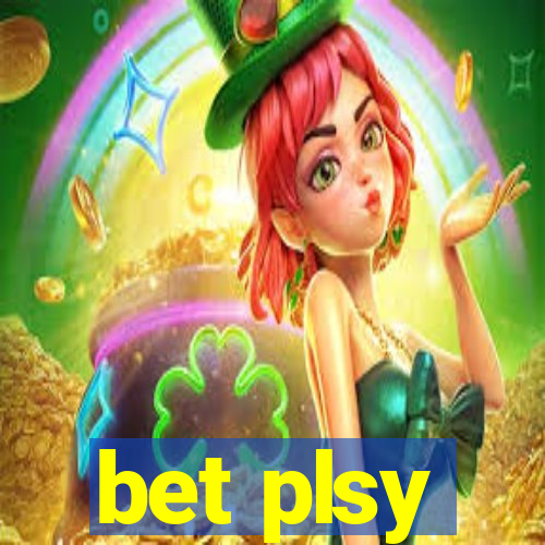 bet plsy