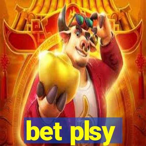 bet plsy