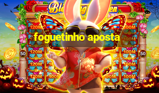 foguetinho aposta