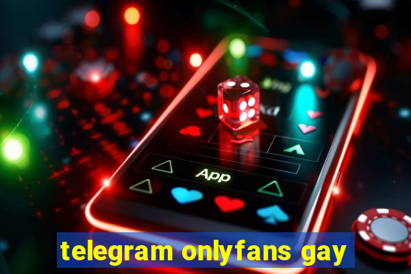 telegram onlyfans gay