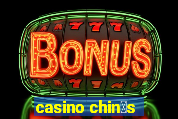 casino chin锚s