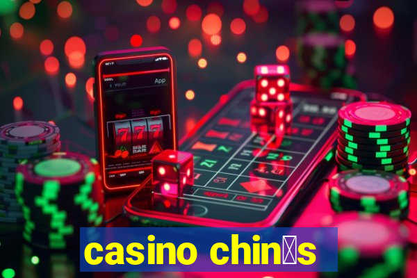 casino chin锚s