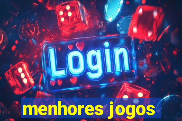 menhores jogos