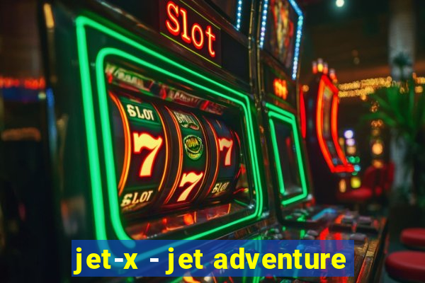 jet-x - jet adventure