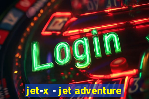 jet-x - jet adventure