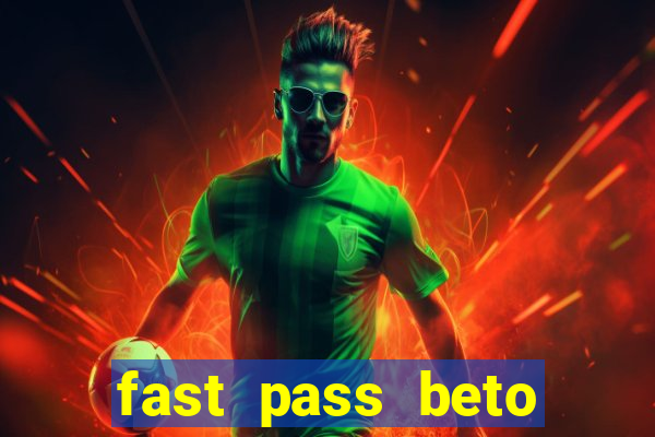 fast pass beto carrero vale a pena