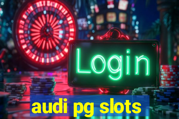 audi pg slots