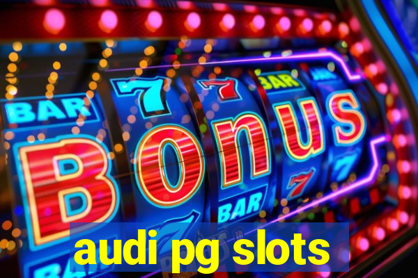 audi pg slots