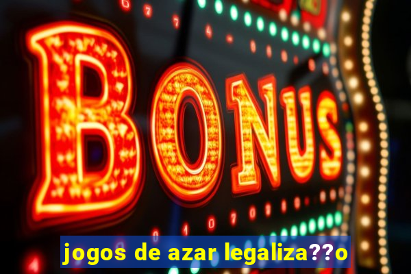 jogos de azar legaliza??o