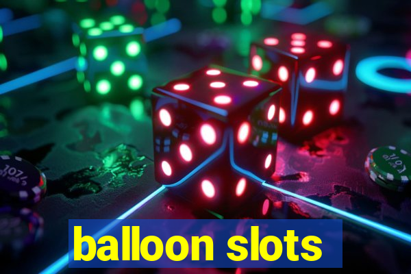 balloon slots