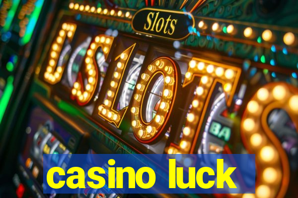 casino luck