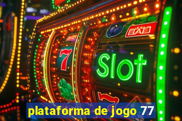 plataforma de jogo 77