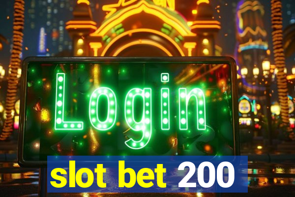 slot bet 200