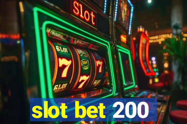 slot bet 200