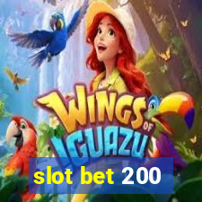 slot bet 200