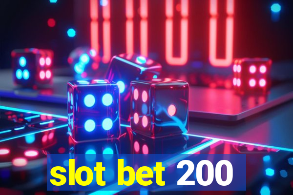 slot bet 200