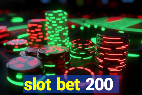 slot bet 200