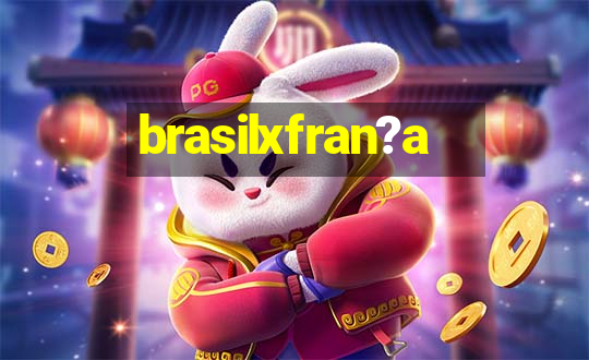 brasilxfran?a