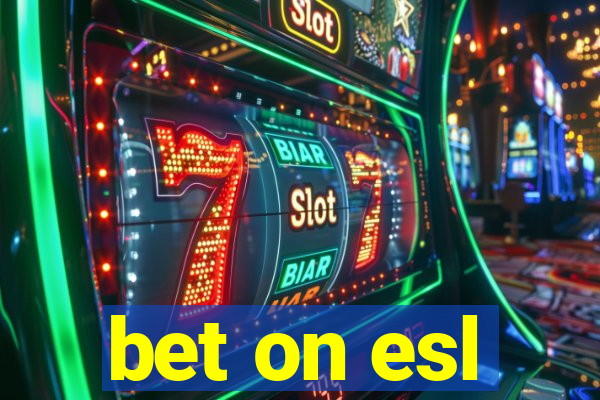 bet on esl