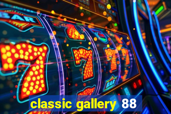 classic gallery 88