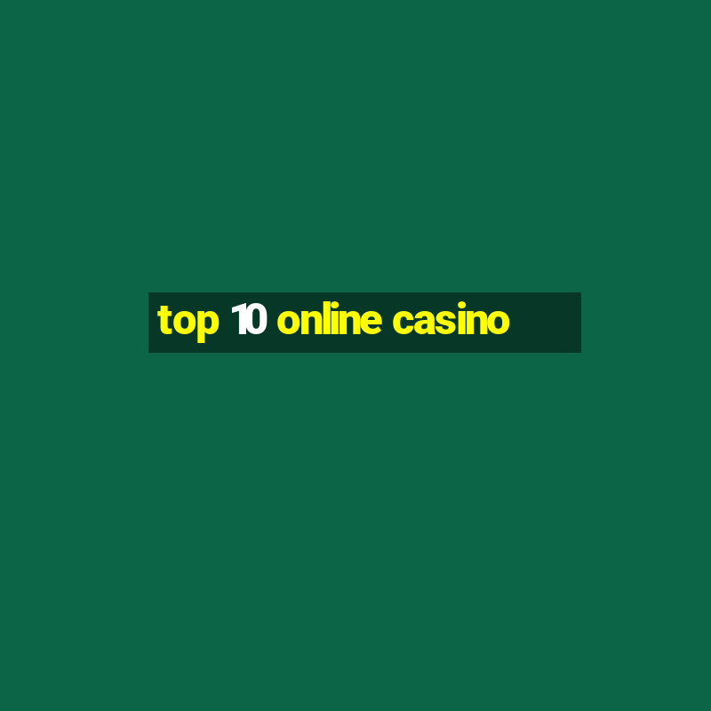 top 10 online casino