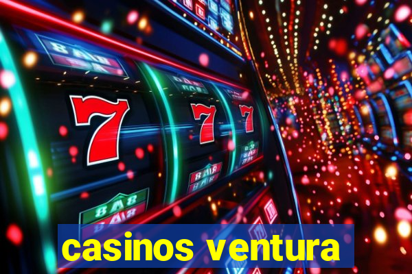 casinos ventura