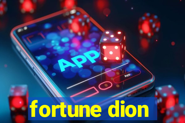 fortune dion