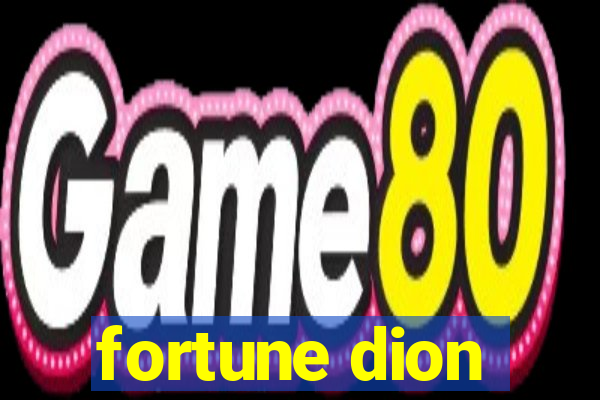 fortune dion