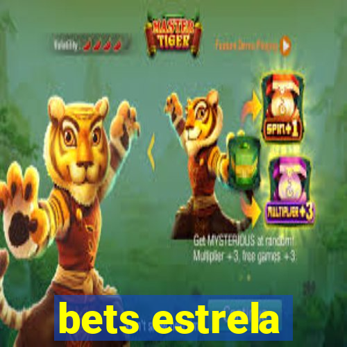 bets estrela