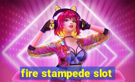 fire stampede slot