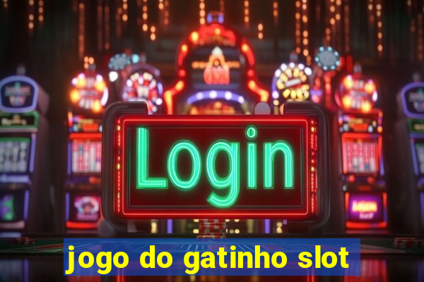 jogo do gatinho slot