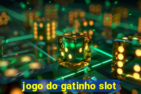 jogo do gatinho slot