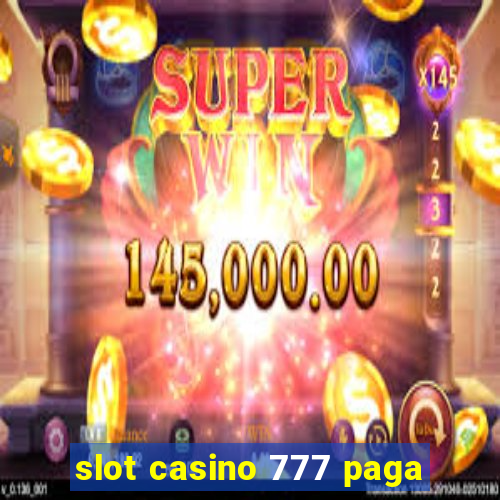 slot casino 777 paga