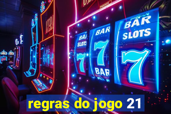 regras do jogo 21