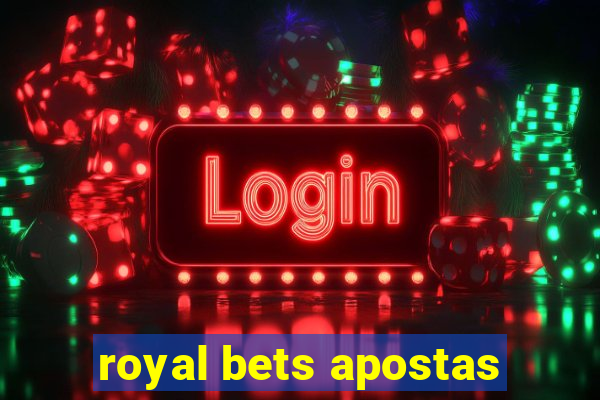 royal bets apostas