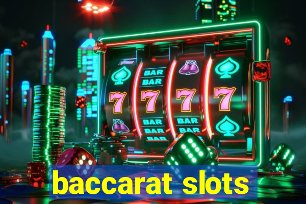 baccarat slots