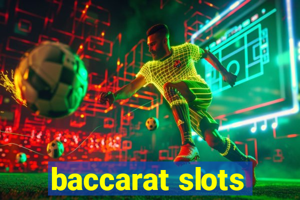 baccarat slots