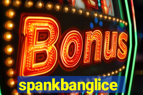 spankbanglice