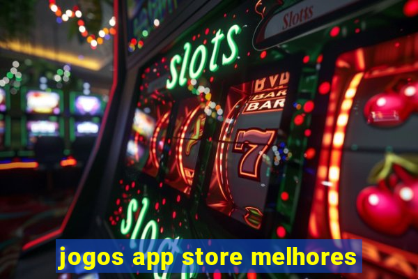 jogos app store melhores