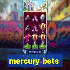 mercury bets