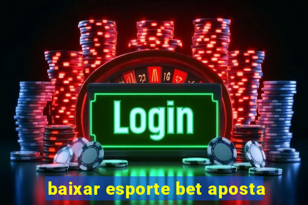 baixar esporte bet aposta