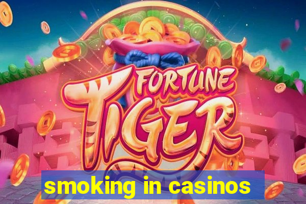 smoking in casinos