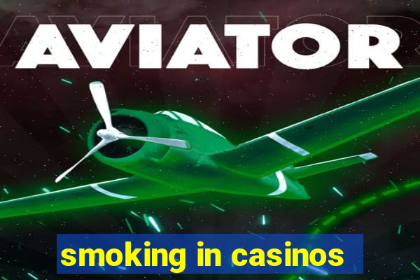 smoking in casinos