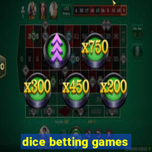 dice betting games