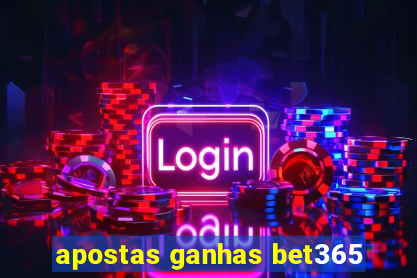 apostas ganhas bet365