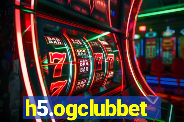 h5.ogclubbet