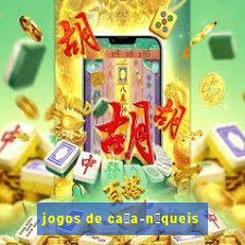 jogos de ca莽a-n铆queis