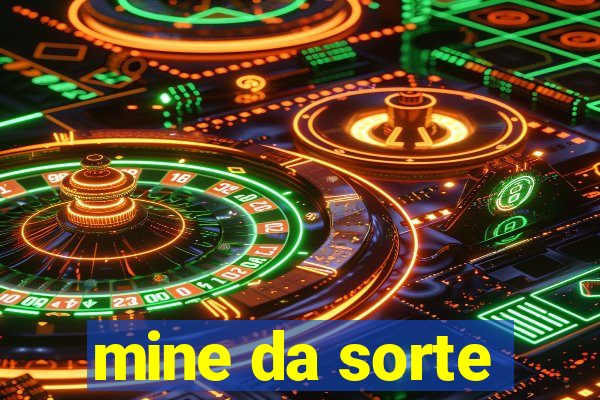 mine da sorte