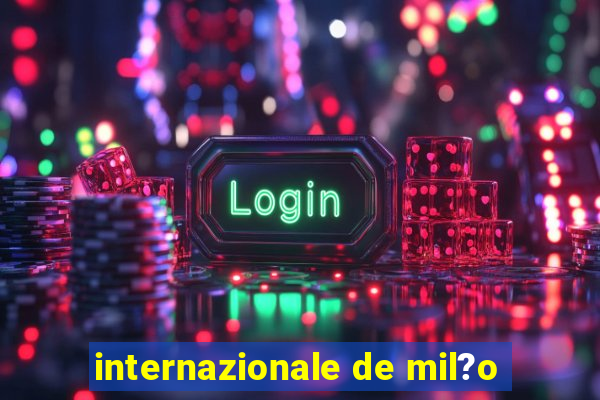 internazionale de mil?o