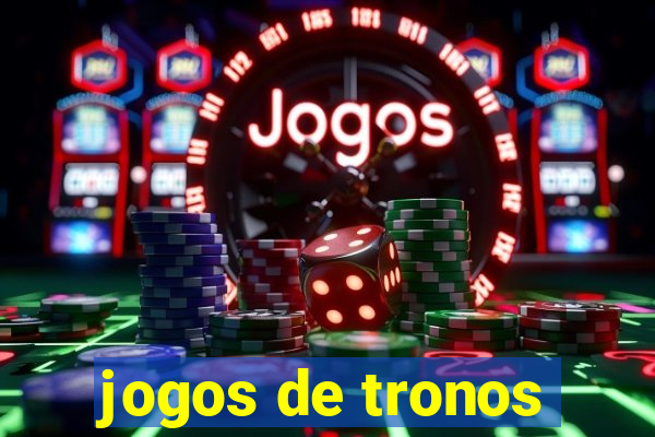 jogos de tronos